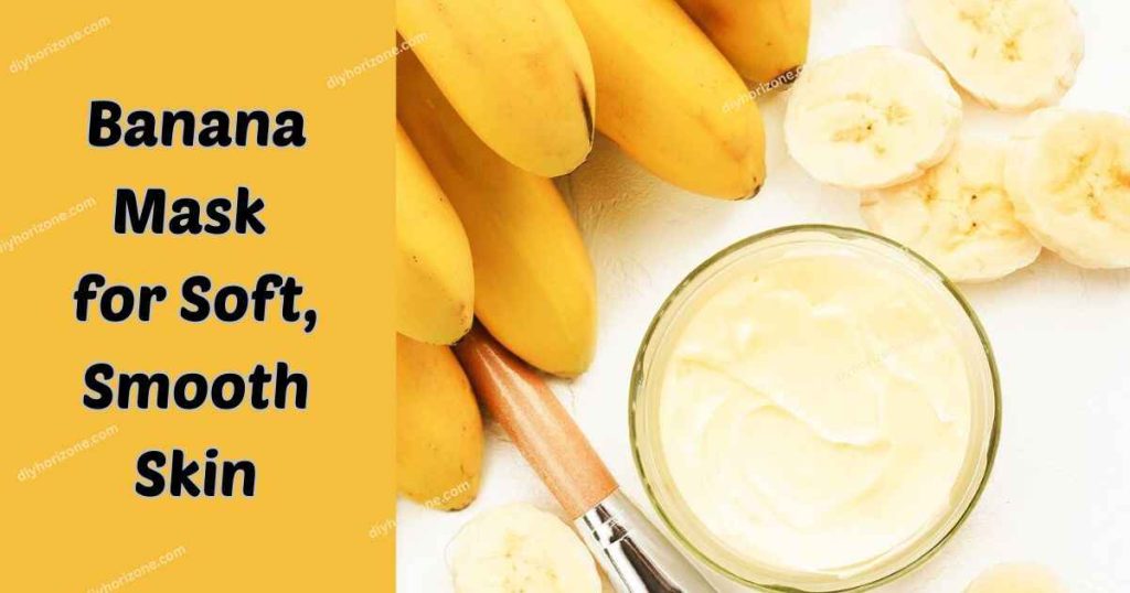 Banana Mask for Soft, Smooth Skin