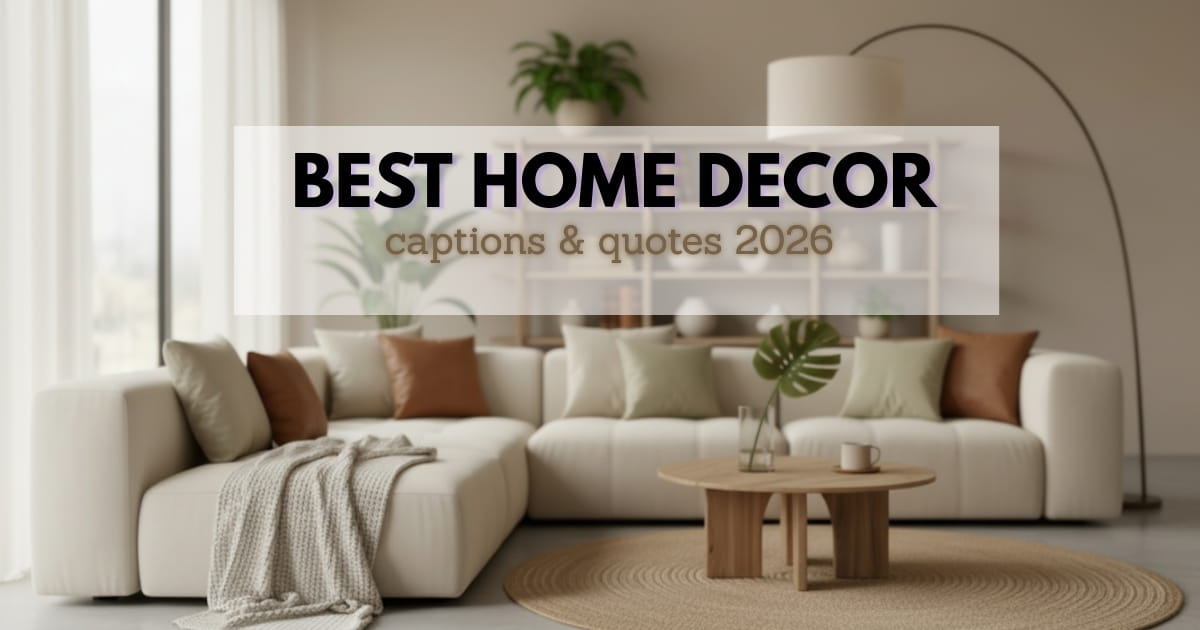 Best Home Decor captions & quotes 2026