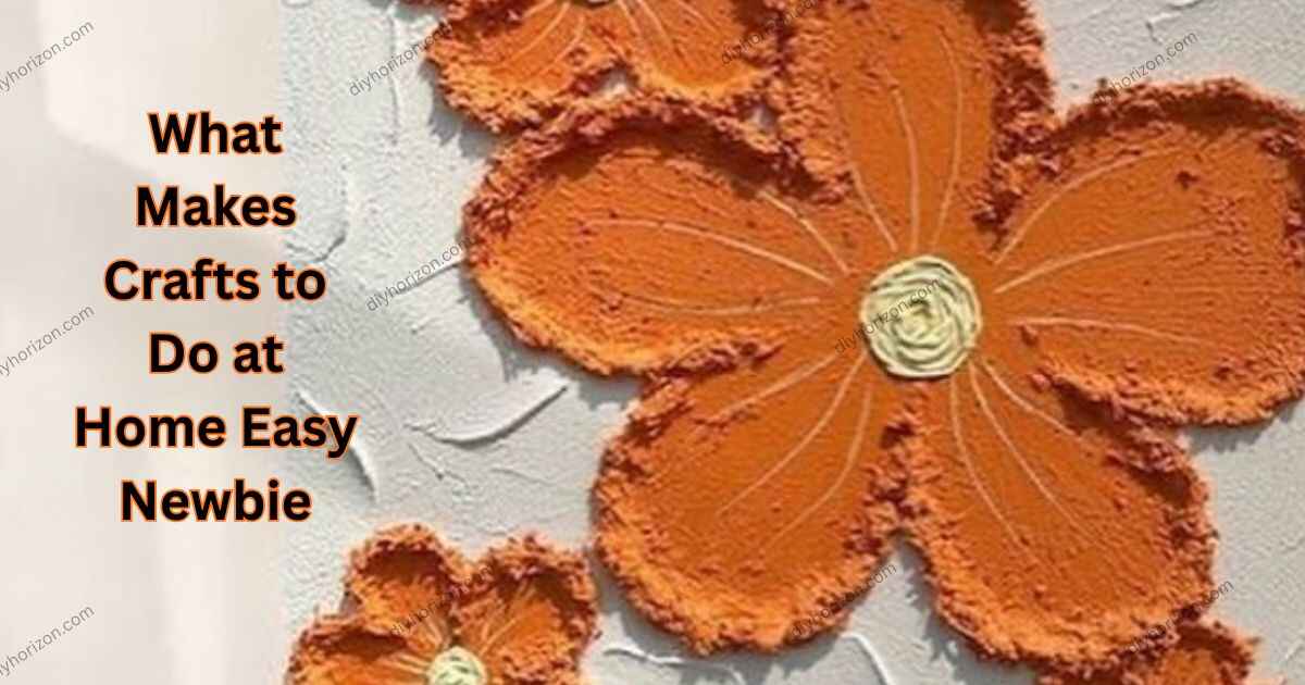 Crafts to Do at Home Easy Newbie