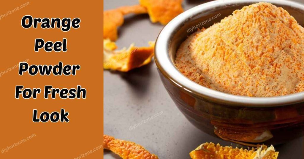 Orange Peel Powder for Fresh Look