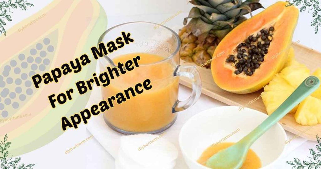 Papaya Mask for Brighter Appearance