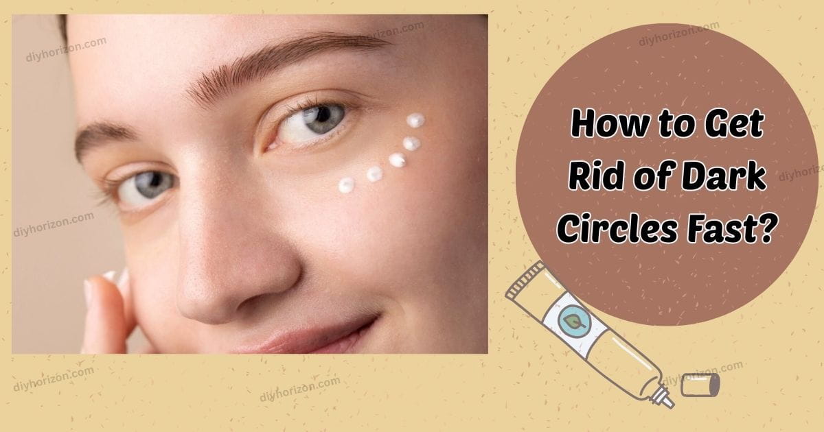Quick Fixes How to Get Rid of Dark Circles Fast