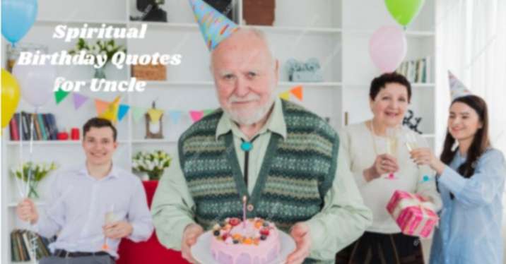 Spiritual Birthday Quotes for Uncle