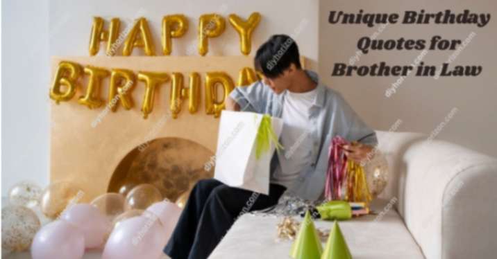 Unique Birthday Quotes for Brother in Law