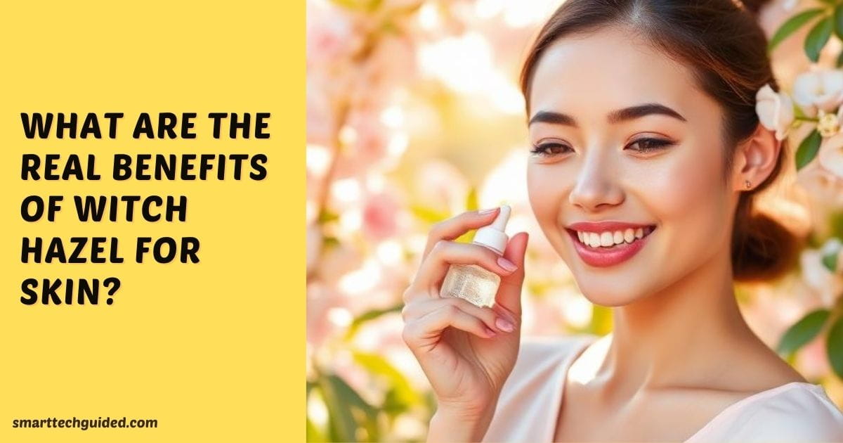 Witch Hazel benefits and use