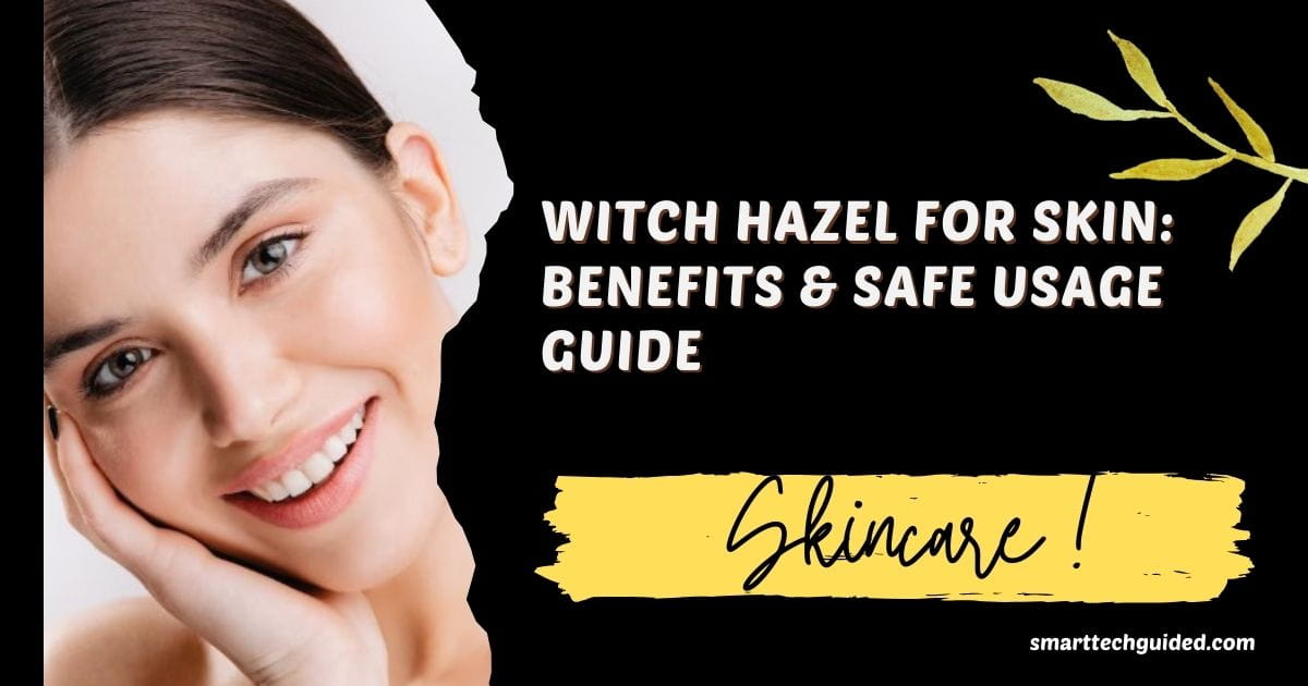 Witch Hazel for Skin