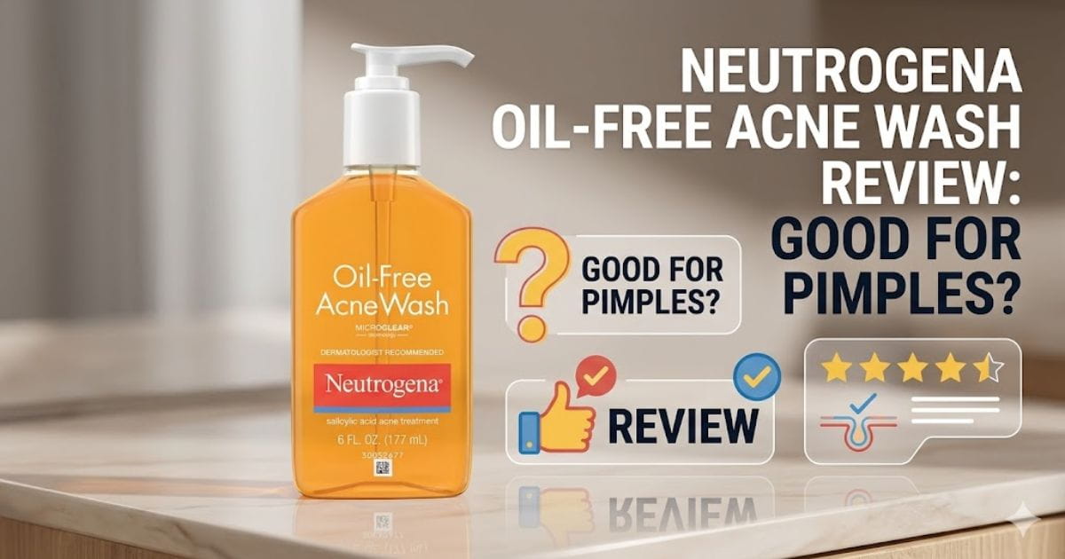 Neutrogena Oil Free Acne Wash Review